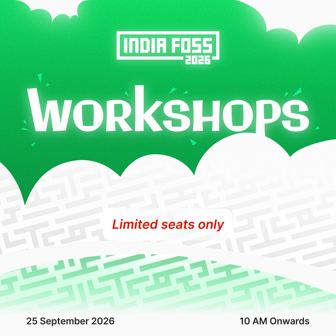 Workshops @ IndiaFOSS 2026